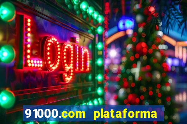 91000.com plataforma de jogos